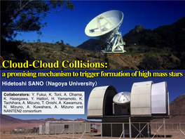 Cloud-Cloud Collisions: � a Promising Mechanism to Trigger Formation of High Mass Stars Hidetoshi SANO �Nagoya University