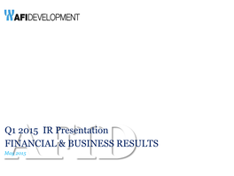 Q1 2015 IR Presentation FINANCIAL & BUSINESS RESULTS