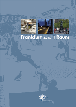 Frankfurt Schafft Raum Frankfurt � � � ������������������ ����������������� Schafft � ��� �����