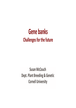 Gene Banks Challenges for the Future