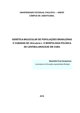 GENÉTICA MOLECULAR DE POPULAÇÕES BRASILEIRAS E CUBANAS DE Utricularia L. E MORFOLOGIA POLÍNICA DE LENTIBULARIACEAE EM CUBA