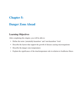 The Danger Zone Temperatures • Explain the Significance of the Time/Temperature Rule in Relation to Foodborne Illness