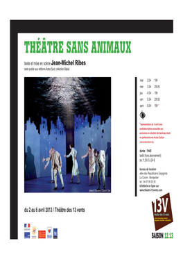 THÉÂTRE SANS ANIMAUX Texte Et Mise En Scène Jean-Michel Ribes Texte Publié Aux Éditions Actes Sud, Collection Babel