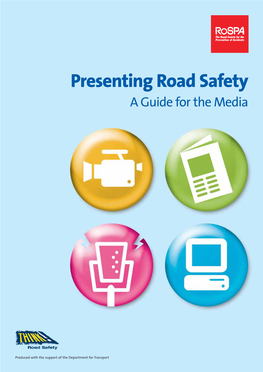 Presenting Road Safety : a Guide for the Media