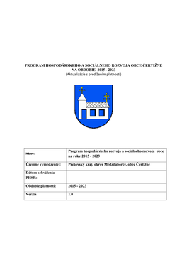 PROGRAM HOSPODÁRSKEHO a SOCIÁLNEHO ROZVOJA OBCE ČERTIŽNÉ NA OBDOBIE 2015 - 2023 (Aktualizácia S Predĺžením Platnosti)