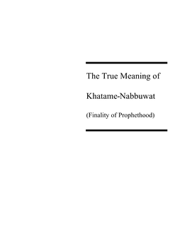 The True Meaning of Khatame Nabbuwat (Finality of Prophethood)