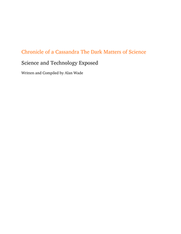 Chronicle of a Cassandra the Dark Matters of Science Science And