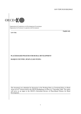 GOV/TDPC/RUR/RD(2004)2 1 PLACED-BASED POLICIES for RURAL DEVELOPMENT BASQUE COUNTRY, SPAIN (CASE STUDY) This Document Was Submit