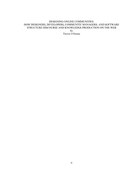 Ii DESIGNING ONLINE COMMUNITIES: HOW DESIGNERS, DEVELOPERS, COMMUNTIY MANAGERS, and SOFTWARE STRUCTURE DISCOURSE and KNOWLEDGE