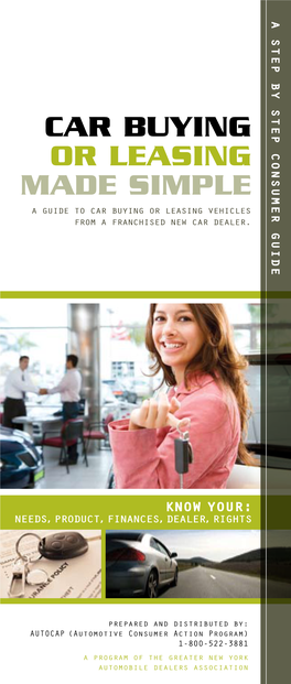 CAR BUYING OR LEASING MADE SIMPLE a Guide to Car Buying Or Leasing Vehicles from a Franchised New Car Dealer