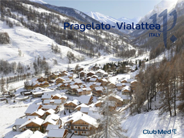 Pragelato-Vialattea ITALY in the Heart of Europe's Second Largest Ski Domain, Club Med Pragelato- Vialattea, Is an Alpine Village Known for Its Charming Chalets