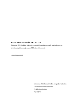 SUOMEN LIIGASTA IDÄN PIKAJUNAAN Jääkiekon KHL-Joukkue Jokereiden Kotiyleisön Sosiodemografia Sekä Näkemykset Kotiottelutapahtumista Ja Seuran KHL:Ään Siirtymisestä