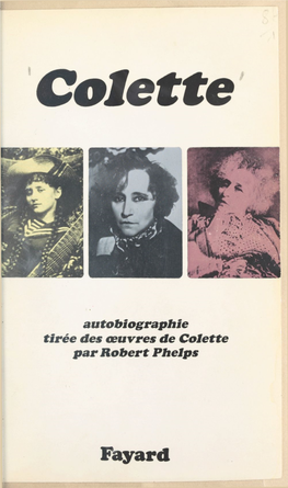 Colette. Autobiographie Tirée Des Œuvres De Colette