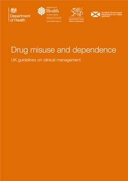 Drug Misuse and Dependence UK Guidelines on Clinical Management Drug Misuse and Dependence UK Guidelines on Clinical Management