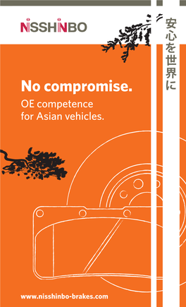 No Compromise. OE Competence for Asian Vehicles