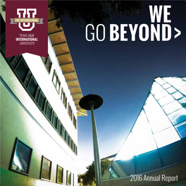 2016 Annual Report and THIS WE ACHIEVE 7 WE CHALLENGE 11 WE ENGAGE 15 IS HOW WE LEAD 21 WE MEAN BUSINESS 25 WE GIVE 29 TAMIU WE DO IT by the NUMBERS 35