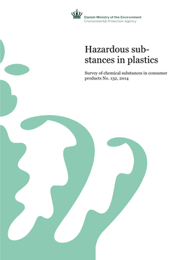 Hazardous Substances in Plastics Erik Hansen (COWI A/S) Nils Nilsson (Danish Technological Institute) Kristine Slot Ravnholt Vium (Danish Technological Institute)