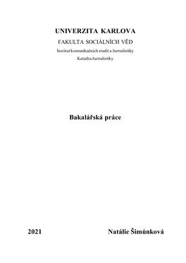 UNIVERZITA KARLOVA FAKULTA SOCIÁLNÍCH VĚD Institut Komunikačních Studií a Žurnalistiky Katedra Žurnalistiky