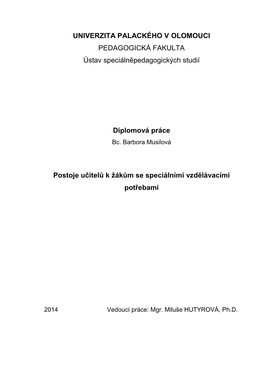 UNIVERZITA PALACKÉHO V OLOMOUCI PEDAGOGICKÁ FAKULTA Ústav Speciálněpedagogických Studií Diplomová Práce Postoje Učitel