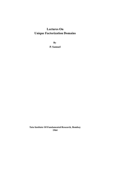 Lectures on Unique Factorization Domains