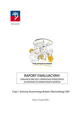 Raport Ewaluacyjny: Ewaluacja Sbo 2021 I Konsultacji Społecznych W 2020 Roku W Gminie Miasto Szczecin