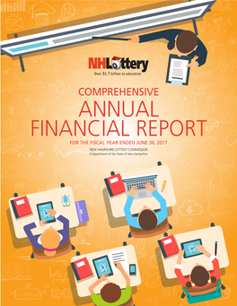 ANNUAL FINANCIAL REPORT for the FISCAL YEAR ENDED JUNE 30, 2017 NEW HAMPSHIRE LOTTERY COMMISSION a Department of the State of New Hampshire