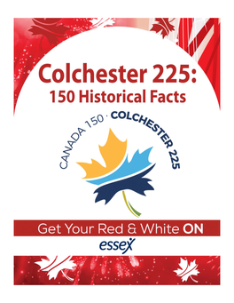 Colchester 225: 150 Historical Facts Began As a Project to Identify 150 Interesting Historical Things About Colchester, Both As a Village and As a Large Township