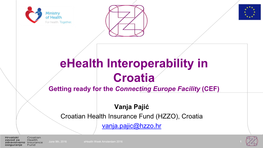 Ehealth Interoperability in Croatia Getting Ready for the Connecting Europe Facility (CEF)