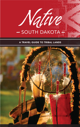 SOUTH DAKOTA - - a TRAVEL GUIDE to TRIBAL LANDS Reservations & Tribal Lands C Ontents