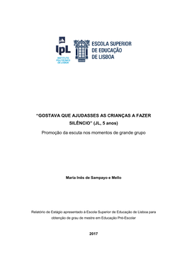 “GOSTAVA QUE AJUDASSES AS CRIANÇAS a FAZER SILÊNCIO” (JL, 5 Anos) Promoção Da Escuta Nos Momentos De Grande Grupo