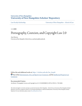 Pornography, Coercion, and Copyright Law 2.0 Ann Bartow University of New Hampshire School of Law, Ann.Bartow@Law.Unh.Edu