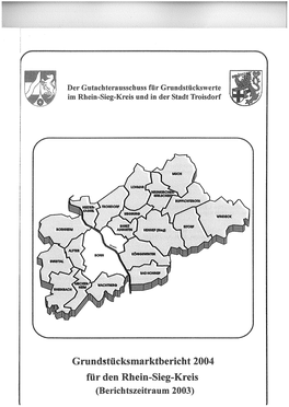 Grundstücksmarktbericht 2004 Seite 1 Von 58 Der Gutachterausschuss Für Grundstückswerte Im Rhein-Sieg-Kreis Und in Der Stadt Troisdorf