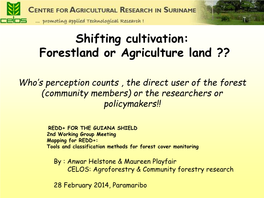 Shifting Cultivation: Forestland Or Agriculture Land ??