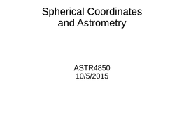 Spherical Coordinates and Astrometry