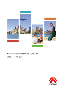 2013 Annual Report Huawei Investment & Holding Co., Ltd