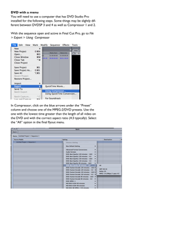 DVD with a Menu You Will Need to Use a Computer That Has DVD Studio Pro Installed for the Following Steps. Some Things May Be Sl