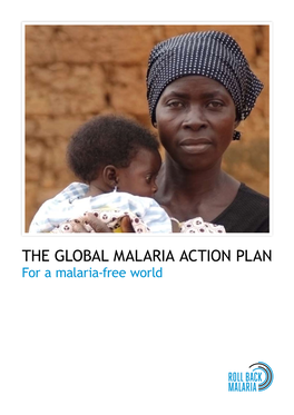 The Global Malaria Action Plan Will Guide and Unify the Malaria Community in Its Efforts to Provide Timely and Effective Assistance to Endemic Countries