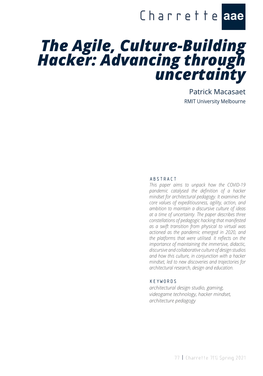 The Agile, Culture-Building Hacker: Advancing Through Uncertainty Patrick Macasaet RMIT University Melbourne