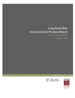 Long Pond Weir Environmental Preview Report File #: 2.2321.0279 Reg #: 1783