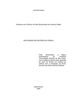 Carla Bromberg a Música Como Ciência Na Obra Quinhentista De Vincenzo Galilei DOUTORADO EM HISTÓRIA DA CIÊNCIA Tese Apresent