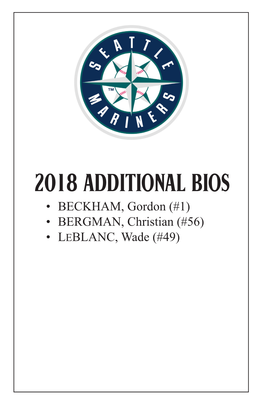 2018 ADDITIONAL BIOS • BECKHAM, Gordon (#1) • BERGMAN, Christian (#56) • LEBLANC, Wade (#49) 2018 MARINERS , 190