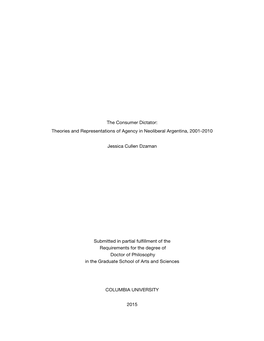 The Consumer Dictator: Theories and Representations of Agency in Neoliberal Argentina, 2001-2010 Jessica Cullen Dzaman Submitte