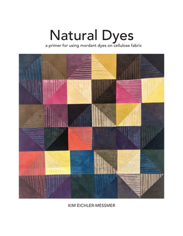 Natural Dyes a Primer for Using Mordant Dyes on Cellulose Fabric