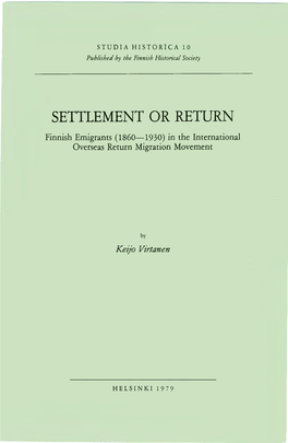 SETTLEMENT OR RETURN Finnish Emigrants (1860-1930) in the International Overseas Return Migration Movement