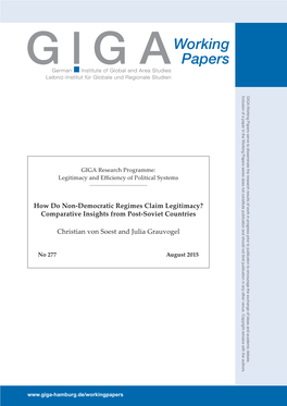 How Do Non-Democratic Regimes Claim Legitimacy? Comparative Insights from Post-Soviet Countries Christian Von Soest and Julia Gr