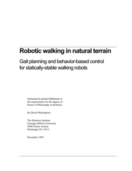 Robotic Walking in Natural Terrain Gait Planning and Behavior-Based Control for Statically-Stable Walking Robots