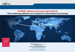 CYPRUS: Gateway to Europe and the World “The Continuing Efficient Use of Cyprus in International Structuring”