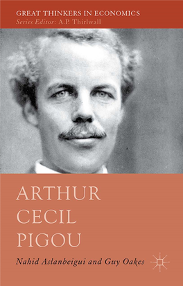 Arthur Cecil Pigou This Page Intentionally Left Blank Arthur Cecil Pigou