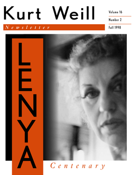 A Centenary Volume 16 in This Issue Kurt Weill Number 2 Newsletter Fall 1998 Lenya Centenary