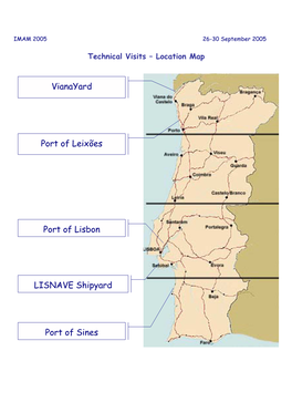 LISNAVE Shipyard Port of Sines Port of Leixões Vianayard Port of Lisbon